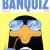 BANQUIZ