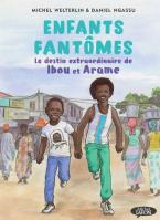 Enfants fantomes le destin extraordinaire de ibou et arame