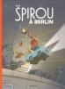 SPIROU à BERLIN (une aventure de.../ Le Spirou de...)