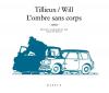 TILLEUX / WILL L'OMBRE SANS CORPS
